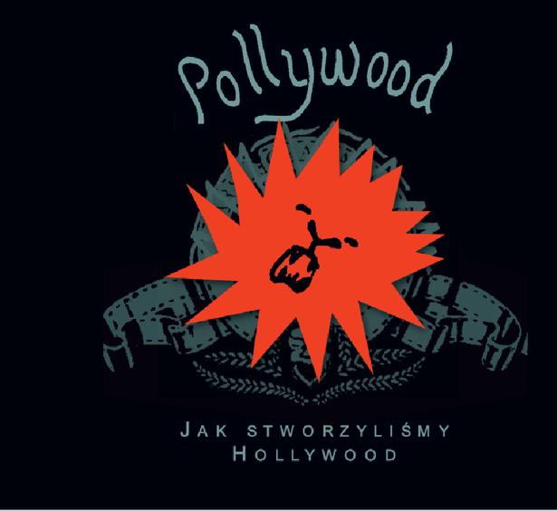"Pollywood - jak stworzyliśmy Hollywood". Spotkanie autorskie 1 18343 b6870e9d11c9c145e1a2b90c2f49ba92