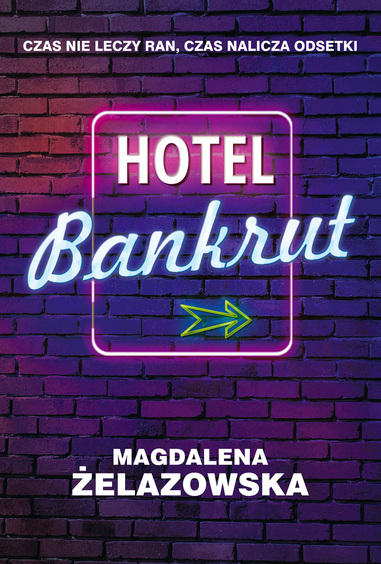 Premiera powieści ''Hotel Bankrut" Magdaleny Żelazowskiej 1 23641 a4e642c9637417ebc6720c878d532c10