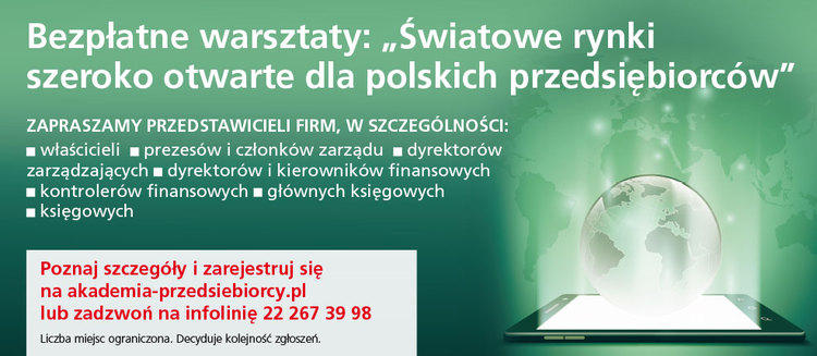 Światowe rynki szeroko otwarte dla polskich przedsiębiorców 1 25590 552d29363a95feb89b48e72ac73e28d6
