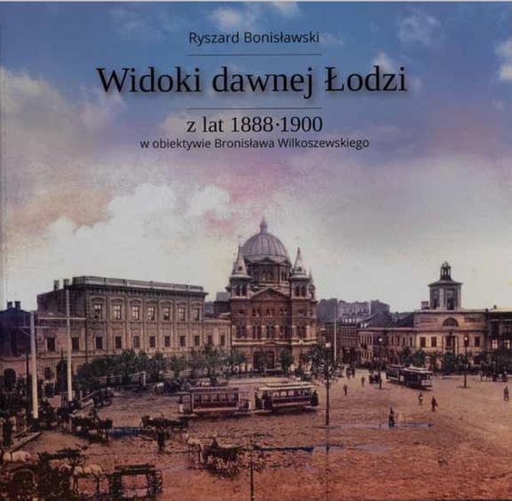 Ryszard Bonisławski o dawnej Łodzi 1 32302 fac6ce77f76b03e229d8b446901d0a12