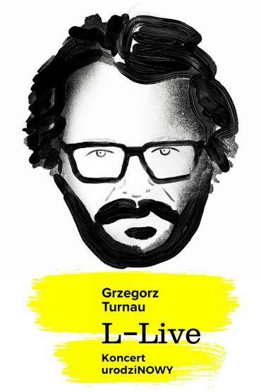 GRZEGORZ TURNAU "L - LIVE" - koncert jubileuszowy 1 40083 12d12109bb3cf4c089b17931c4e4d3dd