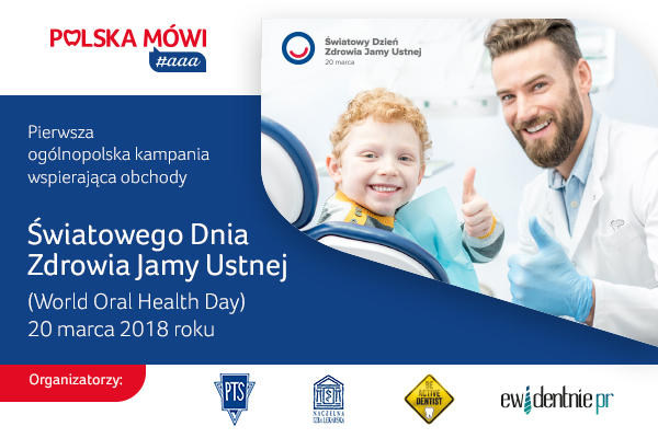 Kampania "Polska mówi aaa" - Światowy Dzień Zdrowia Jamy Ustnej 1 42441 ef8ed6bdcbeb3cf13fe0719554957b4e