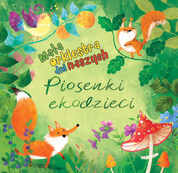 Mała Orkiestra Dni Naszych - "Piosenki ekodzieci" 1 47051 680f514f01c1843b7a6d7857b5eba64c