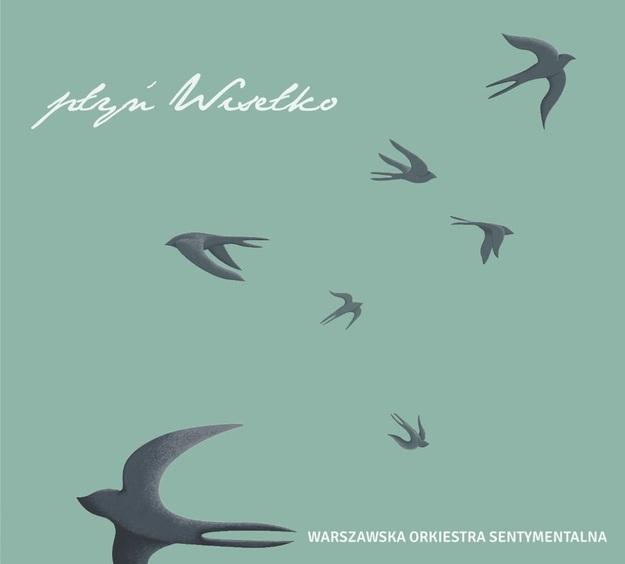 Premiera albumu "Płyń Wisełko" Warszawskiej Orkiestry Sentymentalnej 1 47875 0648ad8252e5efed277fe587143544ec