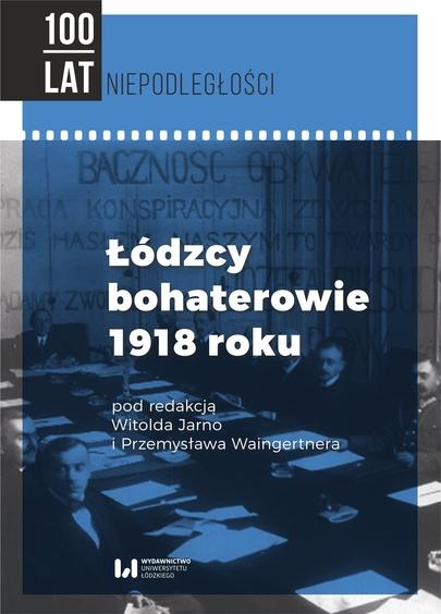 Łódzcy bohaterowie 1918 roku 1 48014 36c0937647a9c316f69b17bf6e0124a7