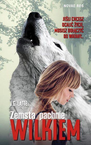 Książka "Zemsta pachnie wilkiem" – J.G. Latte 1 52845 98b026cb8d69e8121a31eeecc2ea4872