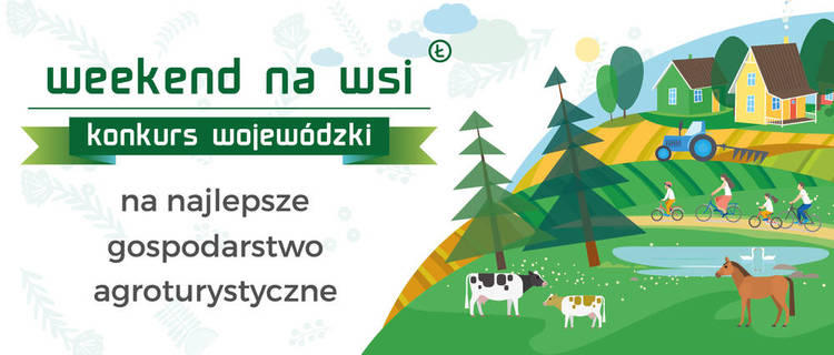 "Weekend na wsi" - konkurs na najlepsze gospodarstwo agroturystyczne w Łódzkiem 1 62844 fa00021980220002ffda9a3e2c34f120