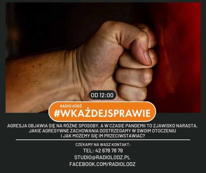 Agresywne zachowania - jak się im przeciwstawiać? Program "Radio Łódź w każdej sprawie" 1 68421 232d4781b642f6d2e1e7e41749fcf381