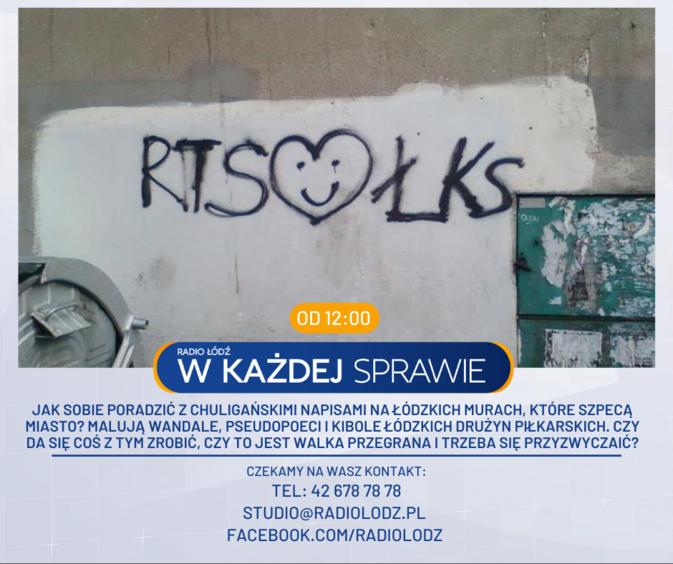 Czy możemy sobie poradzić z chuligańskimi napisami na łódzkich murach, które szpecą miasto? O tym na antenie Radia Łódź od 12.00 1 68501 09ce3fc8540ac6551263643ae69ebf2f