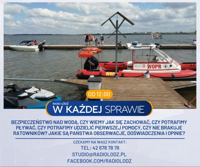 Bezpieczeństwo nad wodą. Czy wiemy, jak się zachować? Radio Łódź w każdej sprawie po godz. 12 1 70967 984f83aa31c3e36497bb648a00410fa6