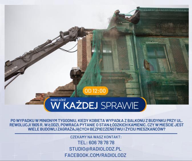 Czy w Łodzi wiele budowli zagraża bezpieczeństwu i życiu mieszkańców? Radio Łódź w każdej sprawie po godz. 12 1 72864 e1d1c08be8d18fa0df9435fa4376ed31