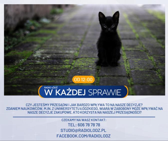 Czy jesteśmy przesądni i jak bardzo wpływa to na nasze decyzje? Radio Łódź w każdej sprawie po godz. 12 1 73226 f2973f23ad8108870ce635d2abed8062