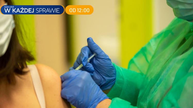 Szczepienia przeciw COVID-19 obowiązkowe dla wszystkich, czy tylko dla wybranych grup? Radio Łódź w każdej sprawie po godz. 12 1 75271 770bdc1ebece86920c324049823a6d68