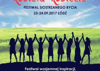 Kobieta ~ Kobiecie – Festiwal siostrzanego bycia