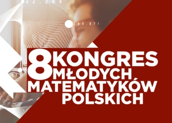 8. Kongres Młodych Matematyków Polskich rozpoczął się w Łodzi 5 Kongres Młodych Matematyków