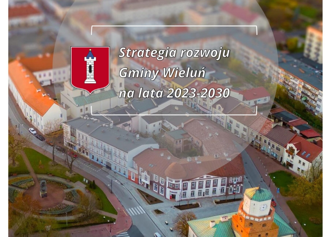 Wieluń: konsultacje społeczne dotyczące strategii rozwoju gminy do 2030 r. 1 Konsultacje społeczne