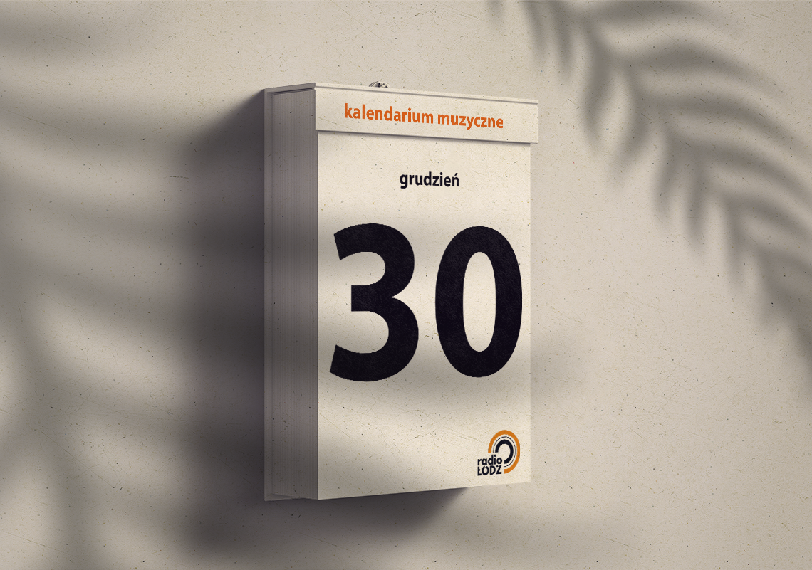 30 grudnia 1 kalendarium muzyczne grudzien 30