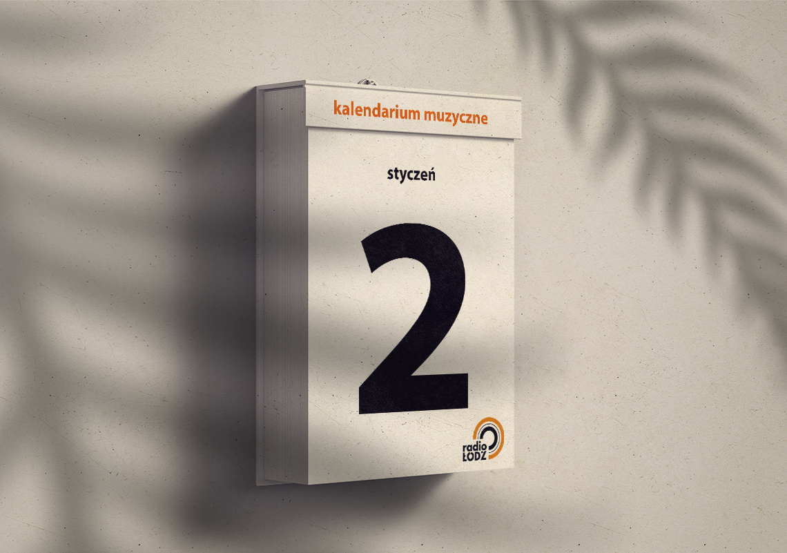 2 stycznia 1 kalendarium muzyczne styczen 2