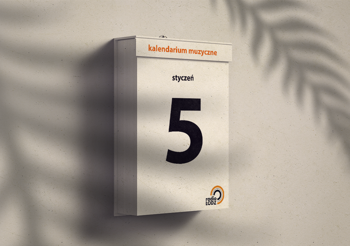 5 stycznia 1 kalendarium muzyczne styczen 5