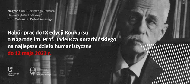 Rozpoczyna się nabór prac do konkursu o Nagrodę im. Prof. Tadeusza Kotarbińskiego - pierwszego rektora UŁ 1 9. edycja Nagrody im. Kotarbińskiego