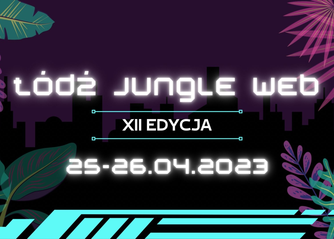 Łódź Jungle Web 2023. Bezpłatna konferencja naukowa na Uniwersytecie Łódzkim 1 Łódź Jungle Web 2023