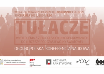Konferencja i wystawa zorganizowana przez Muzeum Tradycji Niepodległościowych w Łodzi