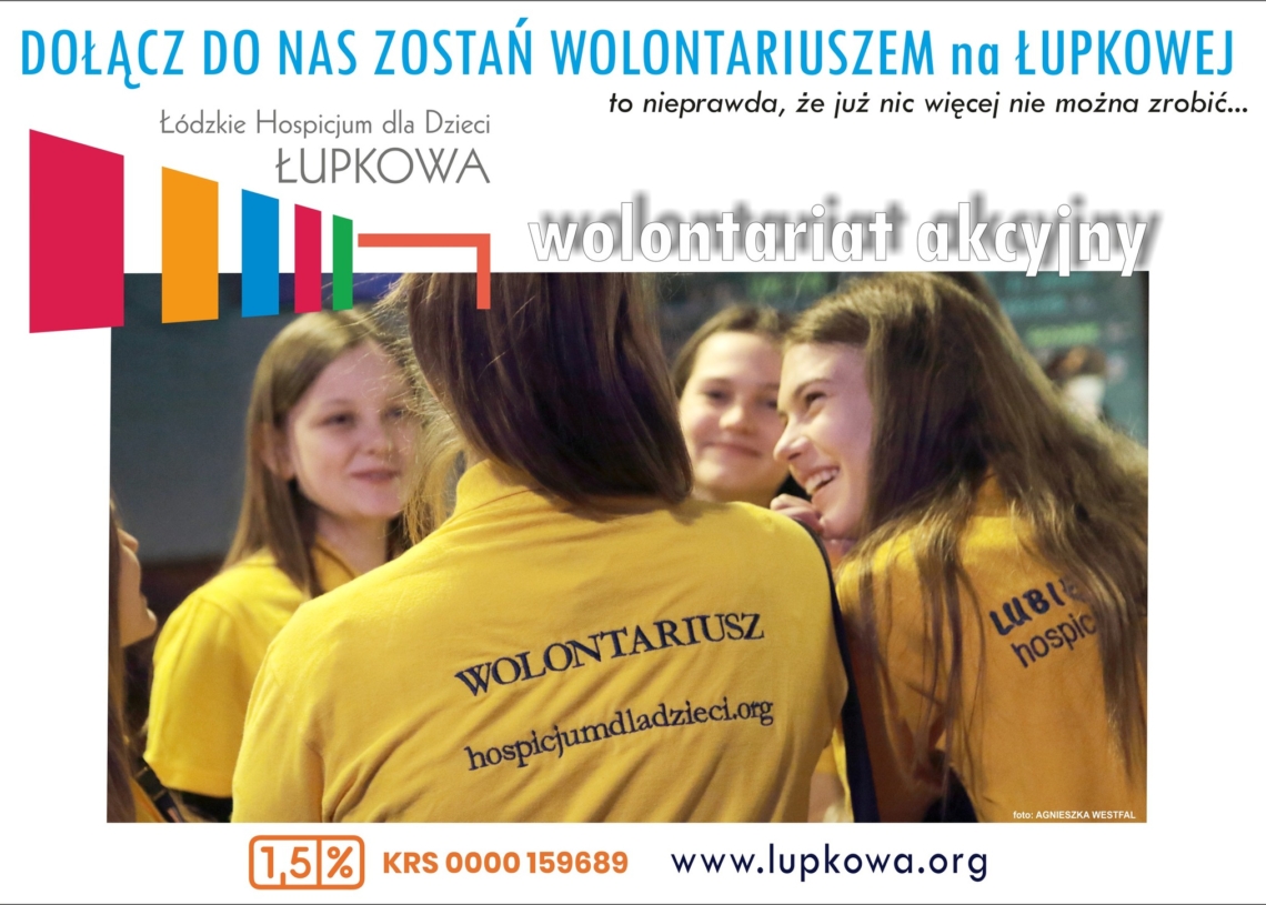 Hospicjum dla dzieci Łupkowa w Łodzi poszukuje wolontariuszy 1 Hospicjum dla dzieci Łupkowa w Łodzi poszukuje wolontariuszy