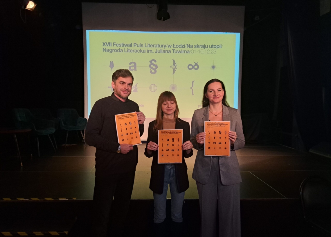XVII Festiwal Puls Literatury w Łodzi. W tym roku pod hasłem "Na skraju utopii" 1 XVII Festiwal Puls Literatury w Łodzi
