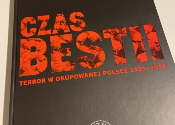 Czas Bestii - terror w okupowanej Polsce w latach 1939-45