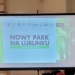 Na Lublinku powstanie park leśny