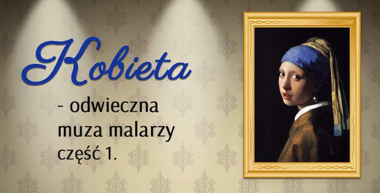 „Kobieta – odwieczna muza malarzy”. Wystawa online Wojewódzkiej Biblioteki Publicznej w Łodzi