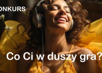 Co Ci w duszy gra?