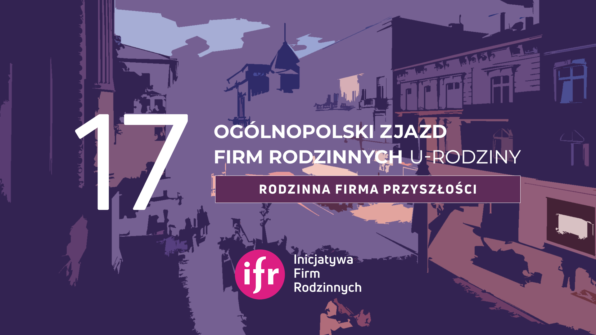 17. Ogólnopolski Zjazd Firm Rodzinnych U-RODZINY 2024
