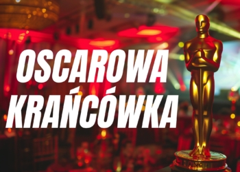 Oscarowa krańcówka