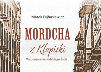 Łódzkie, jestem stąd. Michał Fajbusiewicz [PODCAST]