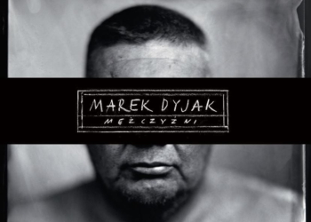 Marek Dyjak z koncertowymi „Mężczyznami”