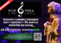Dwa niezwykłe koncerty w Filharmonii Łódzkiej 29 listopada. Prawdziwe święto muzyki 11 POP OPERA 1 1