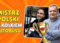 Za kółkiem giganta | Mistrz Polski za kółkiem autobusu [PODCAST]