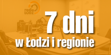 7 dni w Łodzi i regionie | Bełchatów z elektrownią jądrową, spór o drogę i CBA w Zgierzu [PODCAST]