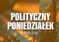Polityczny poniedziałek