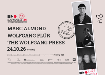 Ogłoszono kolejne gwiazdy na Festiwal Soundedit. Kto przyjedzie do Łodzi?