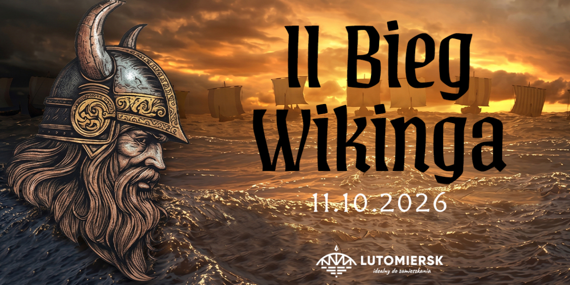 Bieg Wikinga - żywe doświadczenie zamierzchłych dziejów Lutomierska